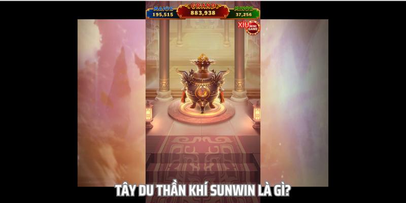 Nổ hũ Tây Du Thần Khí Sunwin là tựa game đổi thưởng quen thuộc